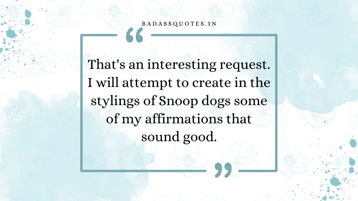 Snoop dogg affirmations
