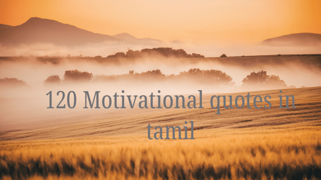 120 Motivational quotes in tamilw