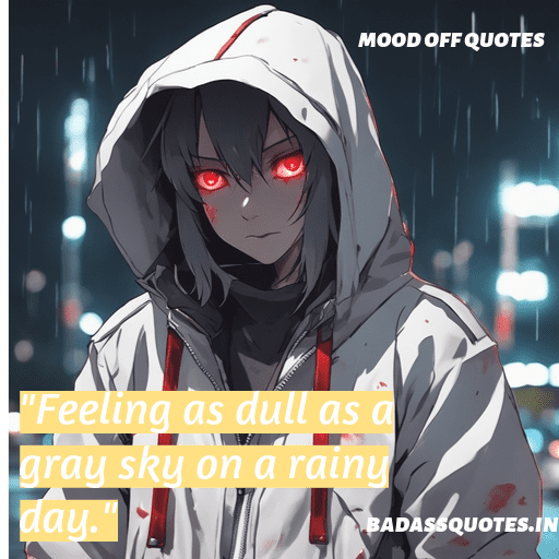 50 Mood Off Quotes